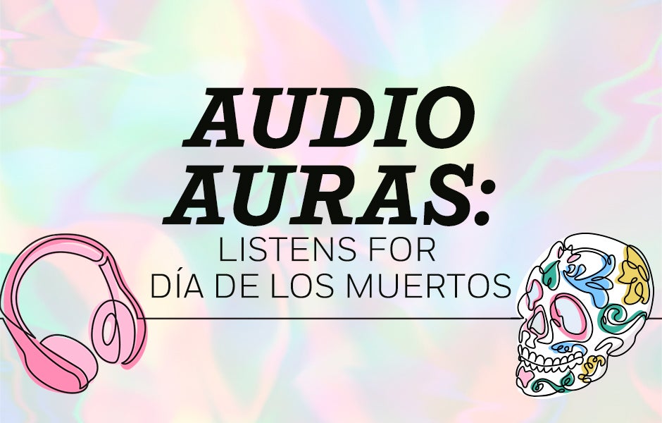 Listens for Día de Los Muertos