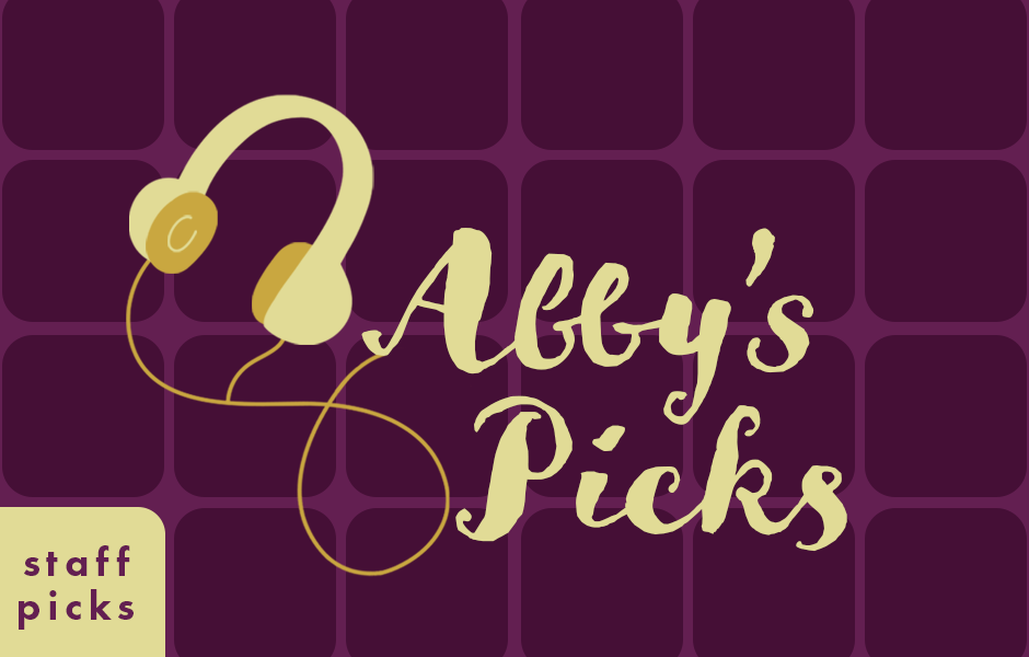 What We're Listening To: Abby's Picks