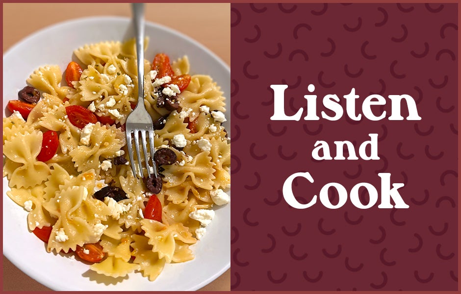 Listen and Cook: Olivia's Easy Mediterranean Pasta