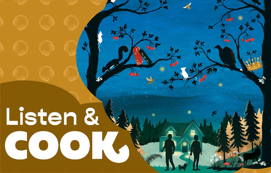 Listen & Cook: Into the Midnight Wood